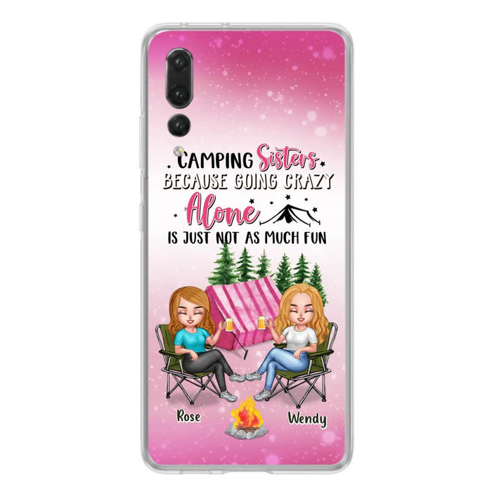 Custom Personalized Camping Sisters Xiaomi/Oppo/Huawei Phone Case - Upto 5 People - Gift For Friends/ Camping Lover - Camping Sisters Because Going Crazy Alone Is Just Not As Much Fun