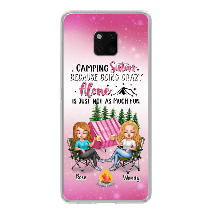 Custom Personalized Camping Sisters Xiaomi/Oppo/Huawei Phone Case - Upto 5 People - Gift For Friends/ Camping Lover - Camping Sisters Because Going Crazy Alone Is Just Not As Much Fun