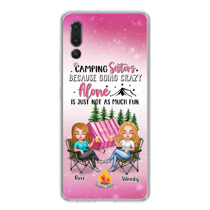 Custom Personalized Camping Sisters Xiaomi/Oppo/Huawei Phone Case - Upto 5 People - Gift For Friends/ Camping Lover - Camping Sisters Because Going Crazy Alone Is Just Not As Much Fun