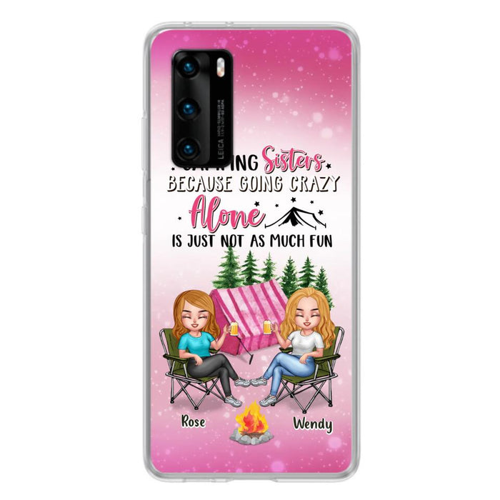 Custom Personalized Camping Sisters Xiaomi/Oppo/Huawei Phone Case - Upto 5 People - Gift For Friends/ Camping Lover - Camping Sisters Because Going Crazy Alone Is Just Not As Much Fun