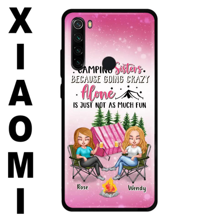 Custom Personalized Camping Sisters Xiaomi/Oppo/Huawei Phone Case - Upto 5 People - Gift For Friends/ Camping Lover - Camping Sisters Because Going Crazy Alone Is Just Not As Much Fun