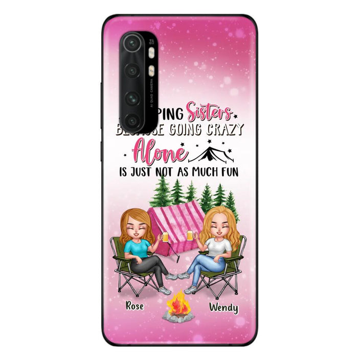 Custom Personalized Camping Sisters Xiaomi/Oppo/Huawei Phone Case - Upto 5 People - Gift For Friends/ Camping Lover - Camping Sisters Because Going Crazy Alone Is Just Not As Much Fun