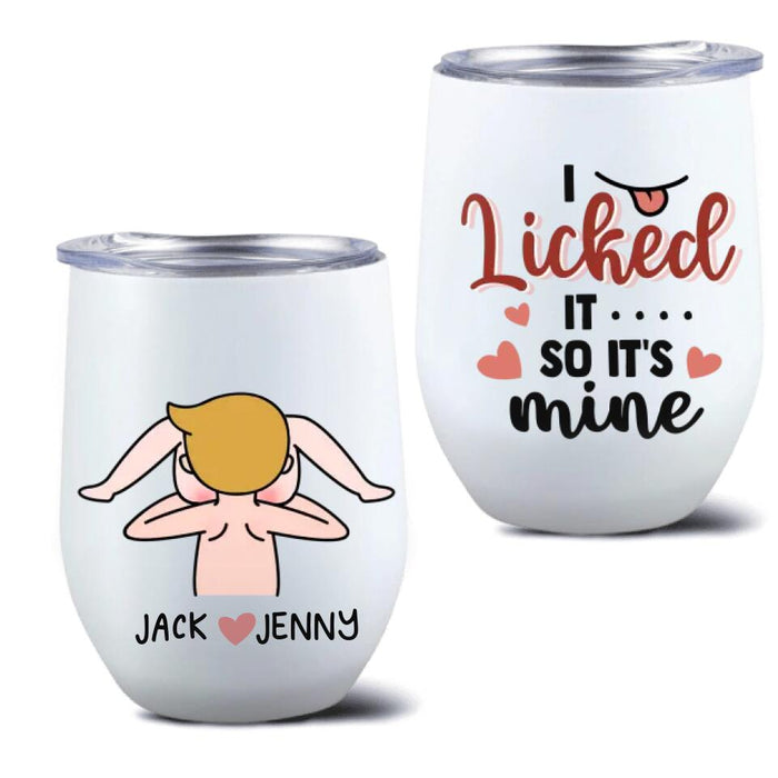 Custom Personalized Anniversary Wine Tumbler - Gift Idea For Him/Her - Mother's Day Gift For Wife From Husband - I Licked It So It's Mine