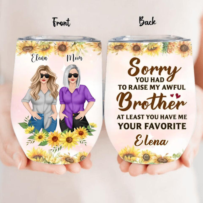 To My Mom Wine Tumbler - Personalized Gift Idea From Daughter to Mom - Happy Mother's Day - At Least You Have Me