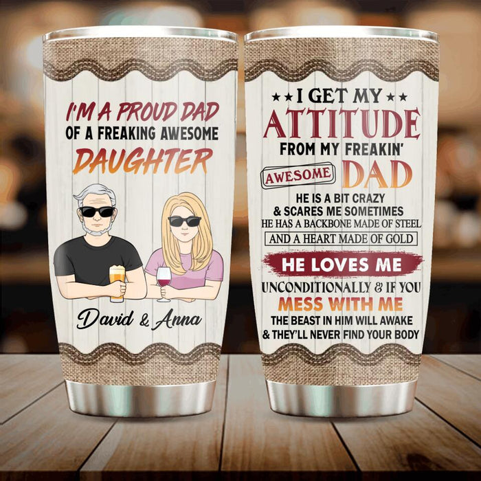 Custom Personalized Father & Daughter/Son Tumbler - Gift For Father/Daughter/Son - Father's Day Gift Idea - I'm A Proud Dad Of A Freaking Awesome Daughter