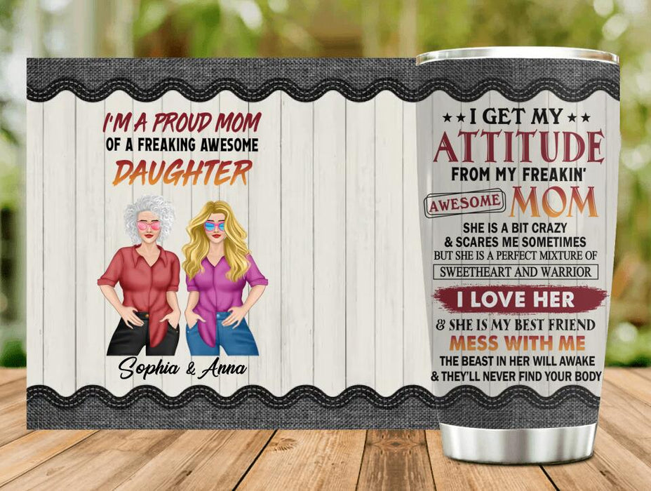 Custom Personalized Mother & Daughter Tumbler - Gift Idea For Mother And Daughter - Mother's Day Gift - I'm A Proud Mom Of A Freaking Awesome Daughter