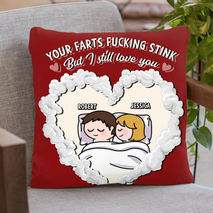 Custom Personalized Cute Couple Pillow Cover - Gift Idea For Couple - Your Farts Fucking Stink But I Still Love You