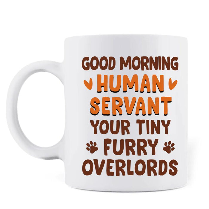 Custom Personalized Cats Coffee Mug - Upto 6 Cats - Mother's Day Gift Idea For Cat Lovers - Good Morning Human Servant Your Tiny Furry Overlords