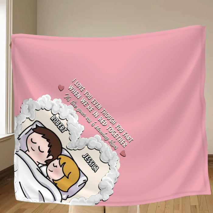 Custom Personalized Cute Couple Quilt/Single Layer Fleece Blanket - Gift Idea For Couple - I Love You Even Though You Fart When We're In Bed