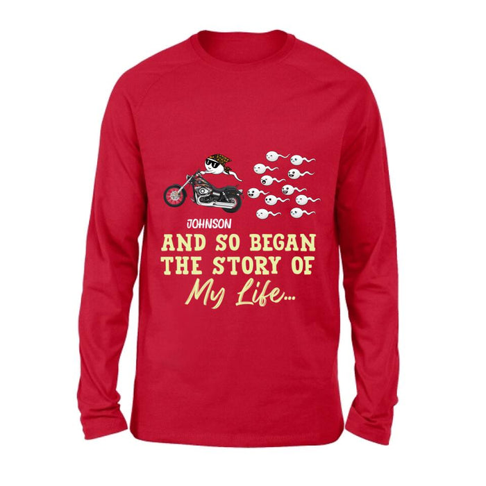 Custom Personalized Sperm Racing T-shirt/ Long Sleeve/ Sweatshirt/ Hoodie - Gift Idea For Motorcycle Lover - And So Began The Story Of My Life