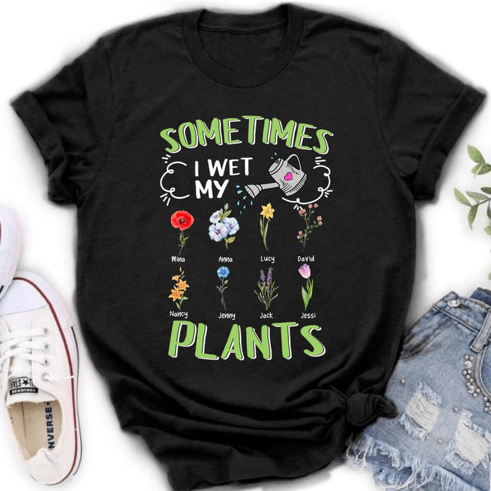 Custom Grandma's Flower Garden Unisex T-Shirt/ Long Sleeve/Pullover Hoodie/Sweatshirt - Upto 8 Grandkids - Best Gift Idea For Mother's Day - Sometimes I Wet My Plants