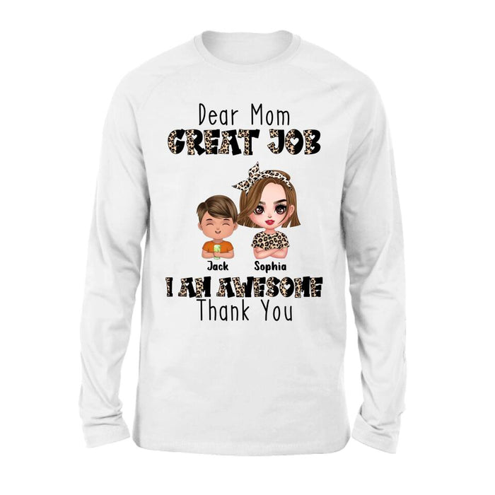 Custom Personalized Mother T-Shirt/ Long Sleeve/ Sweatshirt/ Hoodie - Mom With Upto 7 Children - Mother's Day Gift To Mom - Dear Mom Great Job I Am Awesome