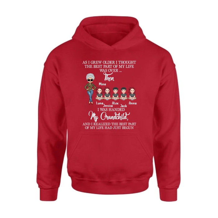 Personalized Grandma & Kids Shirt/Long Sleeve/Sweatshirt/Hoodie - Up to 5 Kids - As I Grew Older I Thought The Best Part Of My Life Was Over