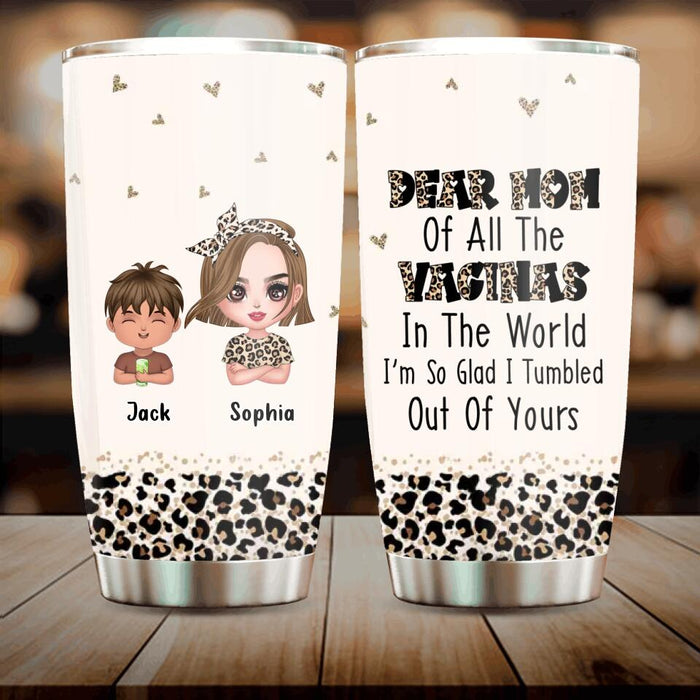 Custom Personalized Mother And Kids Tumbler - Mom With Upto 4 Children - Mother's Day Gift To Mom - I'm So Glad I Tumbled Out Of Yours