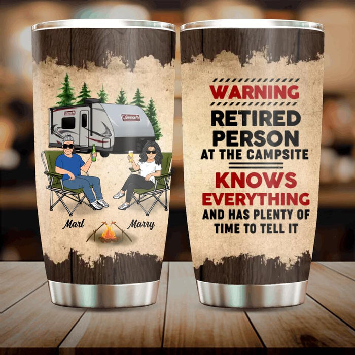 Custom Personalized Retired Couple Tumbler - Gift Idea For The Retired/Mother's Day/Father's Day - Warning Retired Person At The Campsite Knows Everything