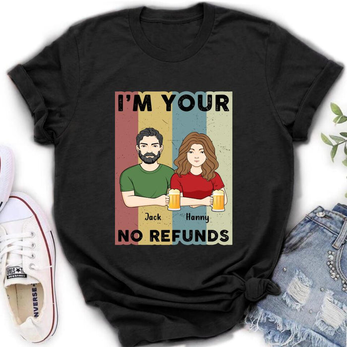 Custom Personalized Couple T-shirt/ Long Sleeve/ Sweatshirt/ Hoodie - Anniversary Gift Idea For Couple/ Mother's Day/ Father's Day Gift - I'm Your No Refunds