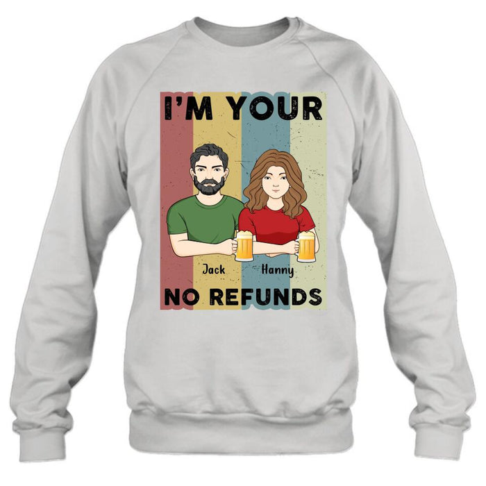 Custom Personalized Couple T-shirt/ Long Sleeve/ Sweatshirt/ Hoodie - Anniversary Gift Idea For Couple/ Mother's Day/ Father's Day Gift - I'm Your No Refunds