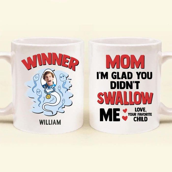 Custom Personalized Winner Photo Mug - Mother's Day Gift for Mom - Mom I'm Glad You Didn't Swallow Me Happy Mother's Day