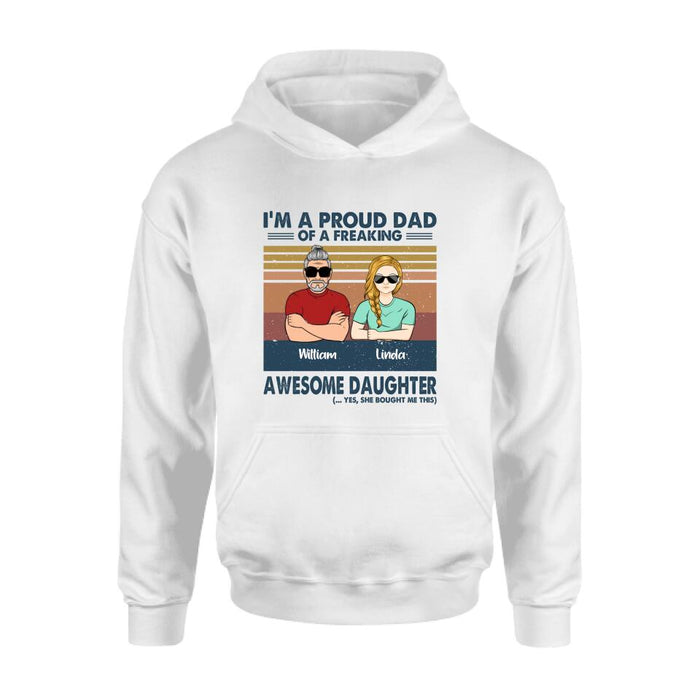 Custom Personalized Parent With Children Shirt/Long Sleeve/Hoodie/Sweatshirt - Gift Idea For Mother's Day/Father's Day - Upto 4 Children - I'm A Proud Dad Of A Freaking Awesome Daughter