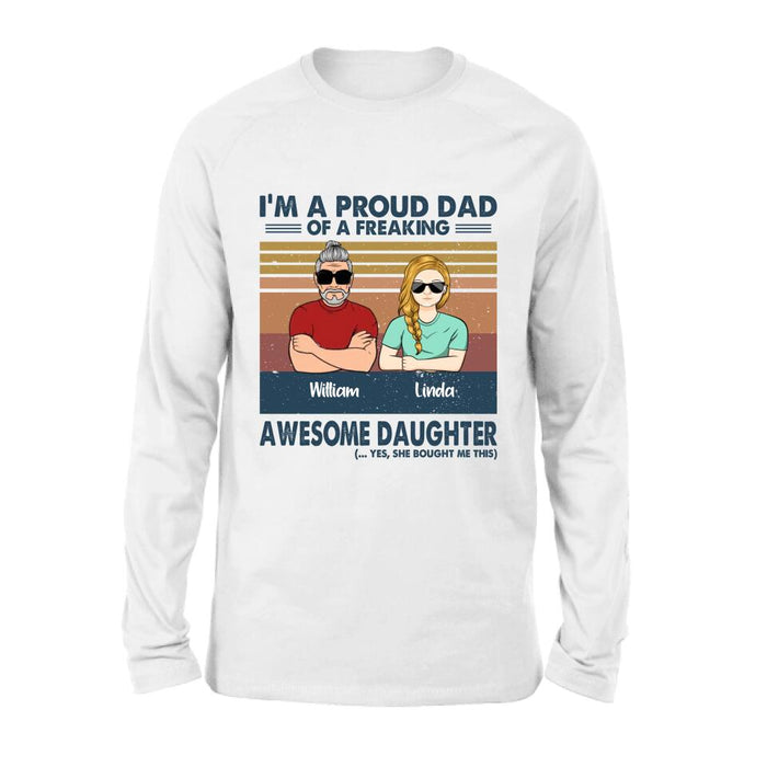 Custom Personalized Parent With Children Shirt/Long Sleeve/Hoodie/Sweatshirt - Gift Idea For Mother's Day/Father's Day - Upto 4 Children - I'm A Proud Dad Of A Freaking Awesome Daughter