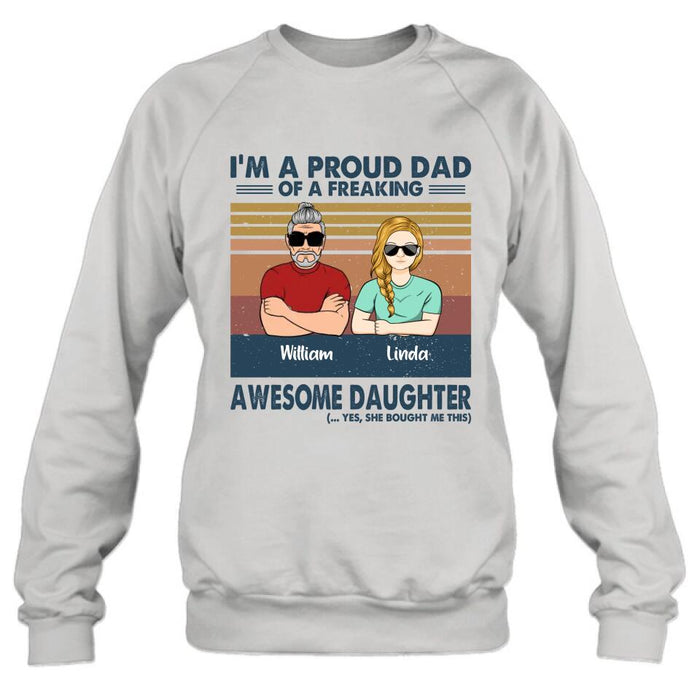 Custom Personalized Parent With Children Shirt/Long Sleeve/Hoodie/Sweatshirt - Gift Idea For Mother's Day/Father's Day - Upto 4 Children - I'm A Proud Dad Of A Freaking Awesome Daughter