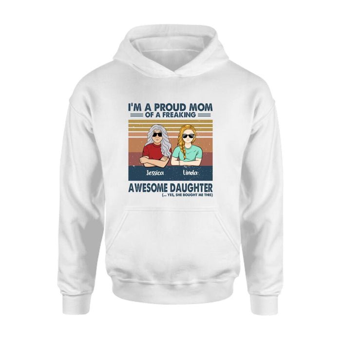 Custom Personalized Parent With Children Shirt/Long Sleeve/Hoodie/Sweatshirt - Gift Idea For Mother's Day/Father's Day - Upto 4 Children - I'm A Proud Mom Of A Freaking Awesome Daughter