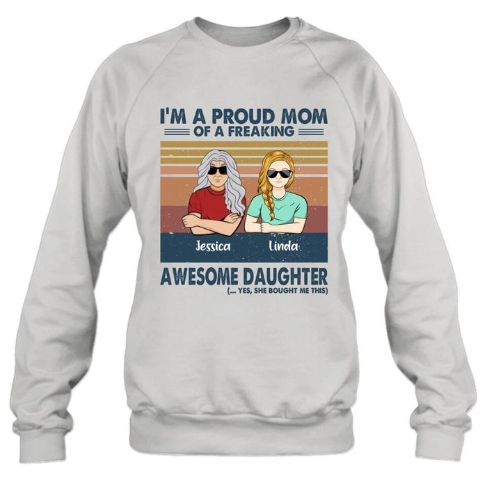 Custom Personalized Parent With Children Shirt/Long Sleeve/Hoodie/Sweatshirt - Gift Idea For Mother's Day/Father's Day - Upto 4 Children - I'm A Proud Mom Of A Freaking Awesome Daughter