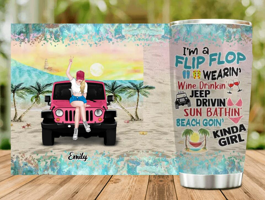 Custom Personalized Off-Road Girl Tumbler - Birthday Gift/ Gift To Besties/ Friends - I'm A Flip Flop Wearin' Wine Drinkin' Jeep Drivin' Kinda Girl