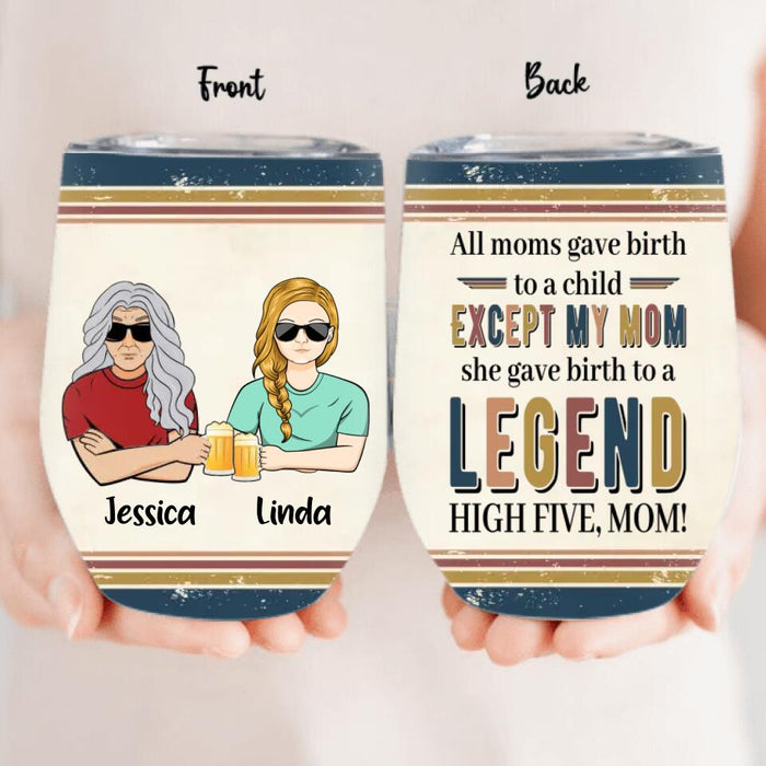 Custom Personalized Mom With Child Wine Tumbler - Gift Idea For Mother's Day/Father's Day - All Moms Gave Birth To A Child