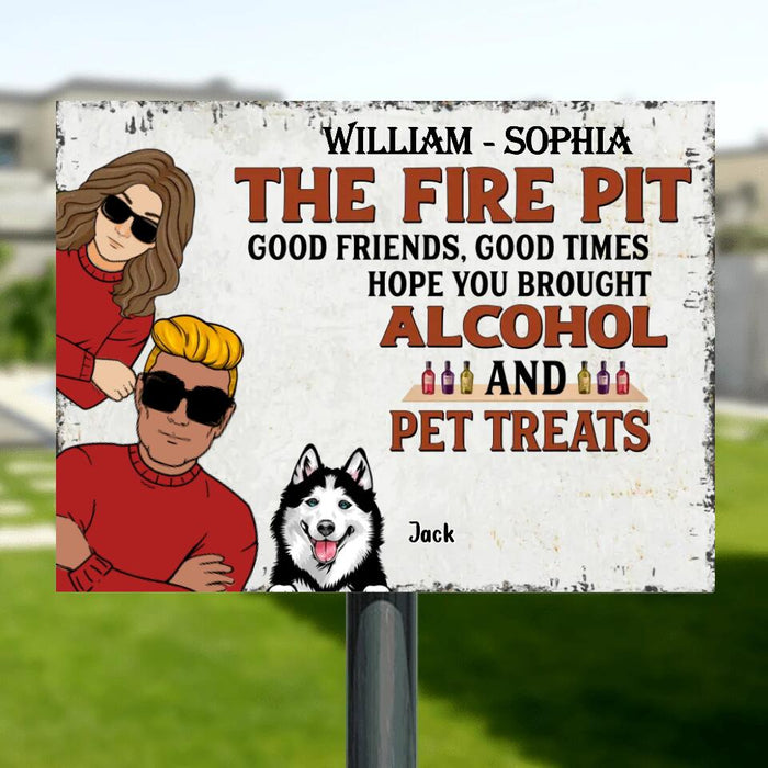 Custom Personalized Couple With Pets Metal Sign - Gift Idea For Couple/ Dog/Cat Lover - Upto 4 Pets - Good Friends, Good Times Hope You Brought Alcohol And Pet Treats