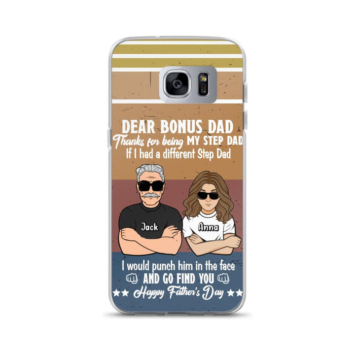 Custom Personalized Dear Bonus Dad Phone Case - Father's Day Gift Idea To Step Dad - Thanks For Being My Step Dad, Happy Father's Day - Cases For iPhone And Samsung