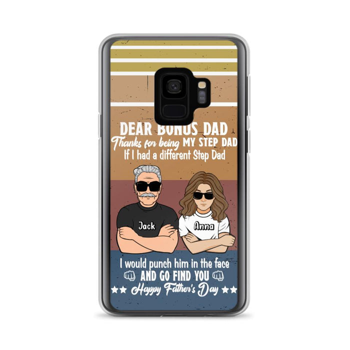 Custom Personalized Dear Bonus Dad Phone Case - Father's Day Gift Idea To Step Dad - Thanks For Being My Step Dad, Happy Father's Day - Cases For iPhone And Samsung