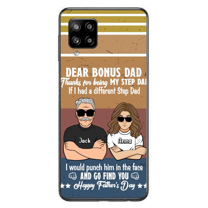 Custom Personalized Dear Bonus Dad Phone Case - Father's Day Gift Idea To Step Dad - Thanks For Being My Step Dad, Happy Father's Day - Cases For iPhone And Samsung