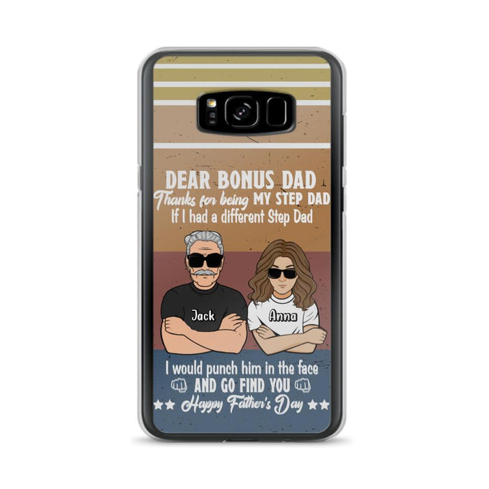 Custom Personalized Dear Bonus Dad Phone Case - Father's Day Gift Idea To Step Dad - Thanks For Being My Step Dad, Happy Father's Day - Cases For iPhone And Samsung