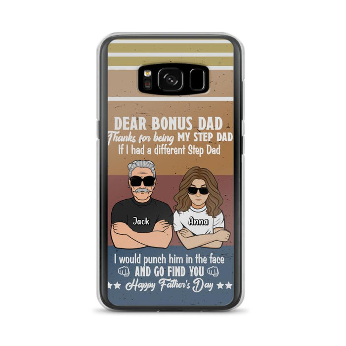 Custom Personalized Dear Bonus Dad Phone Case - Father's Day Gift Idea To Step Dad - Thanks For Being My Step Dad, Happy Father's Day - Cases For iPhone And Samsung