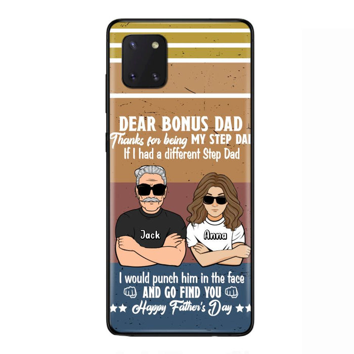 Custom Personalized Dear Bonus Dad Phone Case - Father's Day Gift Idea To Step Dad - Thanks For Being My Step Dad, Happy Father's Day - Cases For iPhone And Samsung