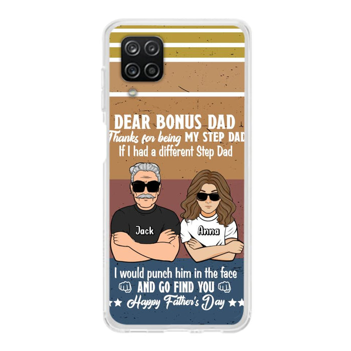 Custom Personalized Dear Bonus Dad Phone Case - Father's Day Gift Idea To Step Dad - Thanks For Being My Step Dad, Happy Father's Day - Cases For iPhone And Samsung