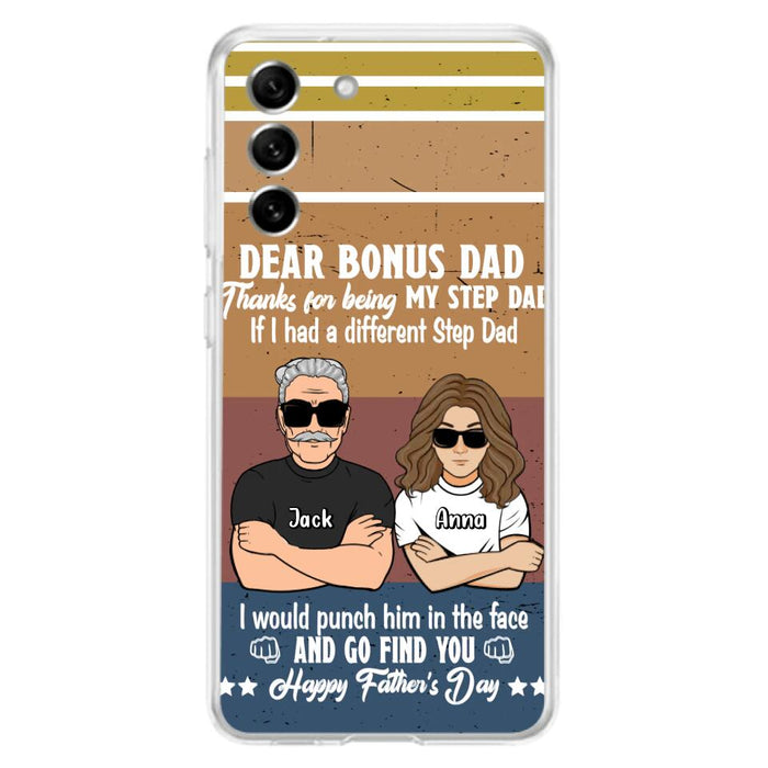 Custom Personalized Dear Bonus Dad Phone Case - Father's Day Gift Idea To Step Dad - Thanks For Being My Step Dad, Happy Father's Day - Cases For iPhone And Samsung