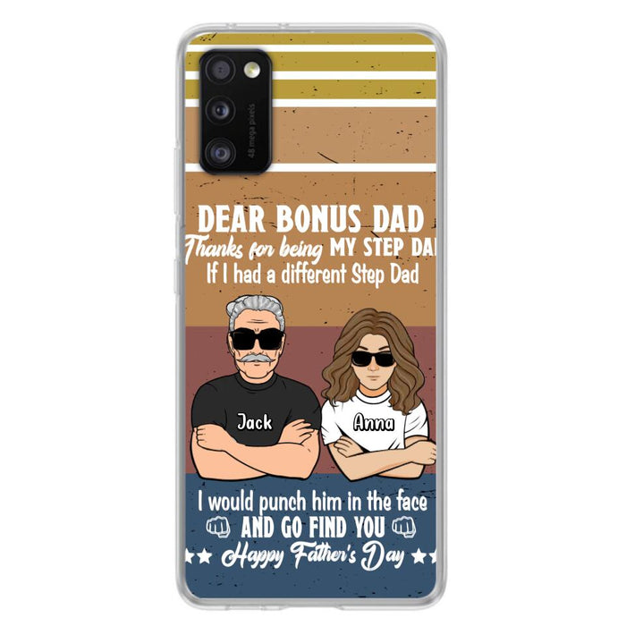 Custom Personalized Dear Bonus Dad Phone Case - Father's Day Gift Idea To Step Dad - Thanks For Being My Step Dad, Happy Father's Day - Cases For iPhone And Samsung