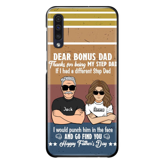 Custom Personalized Dear Bonus Dad Phone Case - Father's Day Gift Idea To Step Dad - Thanks For Being My Step Dad, Happy Father's Day - Cases For iPhone And Samsung