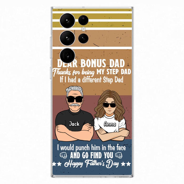 Custom Personalized Dear Bonus Dad Phone Case - Father's Day Gift Idea To Step Dad - Thanks For Being My Step Dad, Happy Father's Day - Cases For iPhone And Samsung