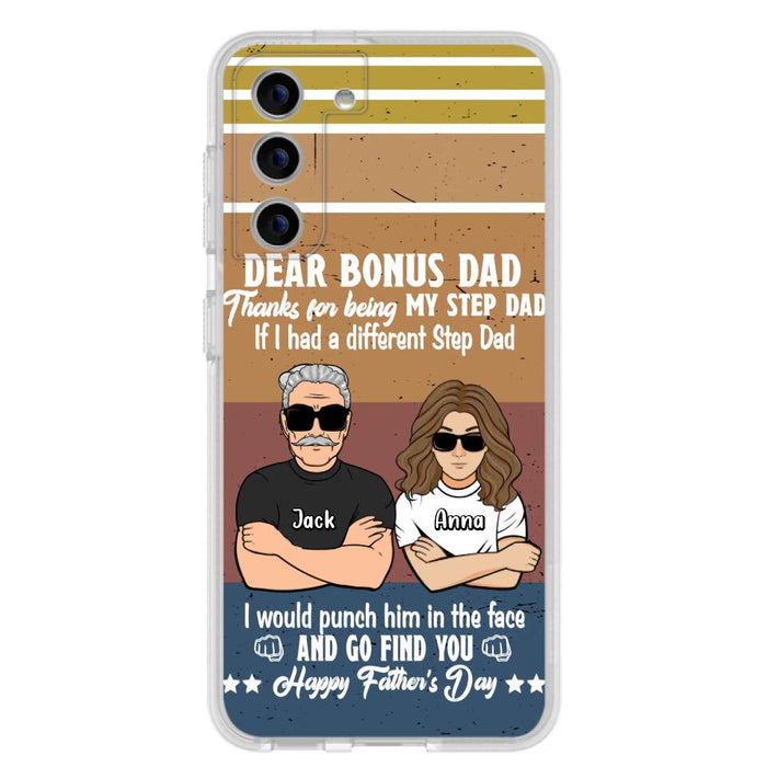 Custom Personalized Dear Bonus Dad Phone Case - Father's Day Gift Idea To Step Dad - Thanks For Being My Step Dad, Happy Father's Day - Cases For iPhone And Samsung