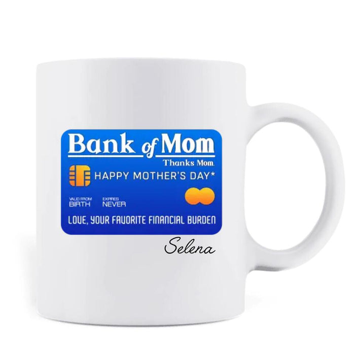 Custom Personalized Bank of Mom Coffee Mug - Gift Idea For Mother's Day - Mom, I Will Always Be Your Little Girl Financial Burden