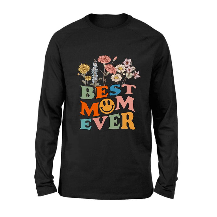 Custom Personalized Birthday Month Flowers T-Shirt/Long Sleeve/Hoodie/Sweatshirt - Mother's Day Gift For Mom/ Grandma - Best Mom Ever