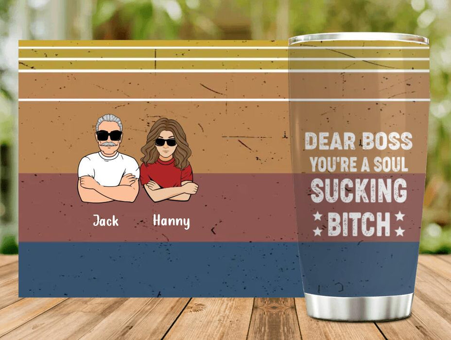 Custom Personalized Dear Boss Tumbler - Best Gift Idea For Friends  - Dear Boss Thanks For Being My Boss