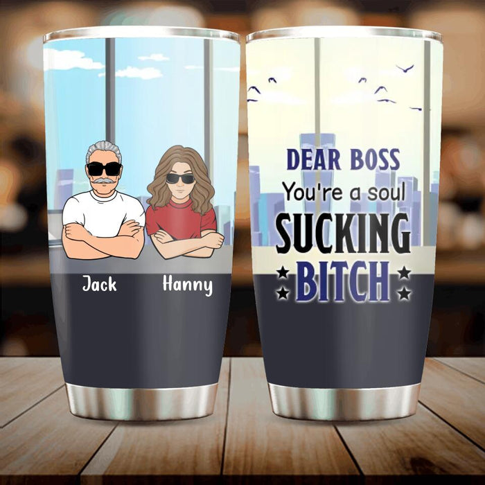 Custom Personalized Dear Boss Tumbler - Best Gift Idea For Friends  - Dear Lady Boss Thanks For Being My Boss