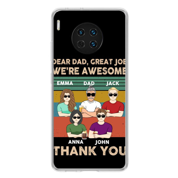 Custom Personalized Dear Dad/ Mom Phone Case - Upto 5 People - Mother's Day/Father's Day Gift Idea - Dear Dad Great Job We're Awesome - Case for Xiaomi/Huawei/Oppo