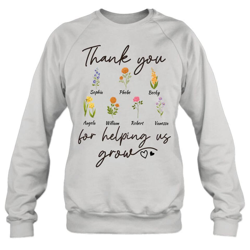 Personalized Flowers T-shirt/Long Sleeve/Sweatshirt/Hoodie - Up to 7 Flowers - Gift Idea For Mother's Day/Father's Day - Thank You For Helping Us Grow
