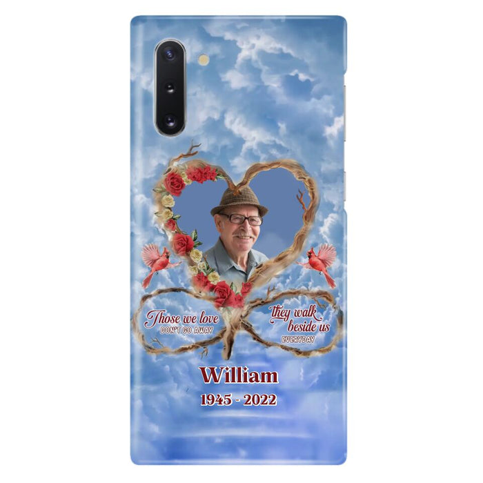 Custom Personalized Memorial Photo Phone Case - Memorial Gift Idea For Mother's Day/Father's Day - Those We Love Don't Go Away They Walk Beside Us Everyday - Case for iPhone/Samsung