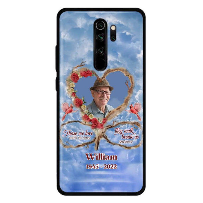 Custom Personalized Memorial Photo Phone Case - Memorial Gift Idea For Mother's Day/Father's Day - Those We Love Don't Go Away They Walk Beside Us Everyday - Case for Xiaomi/Huawei/Oppo